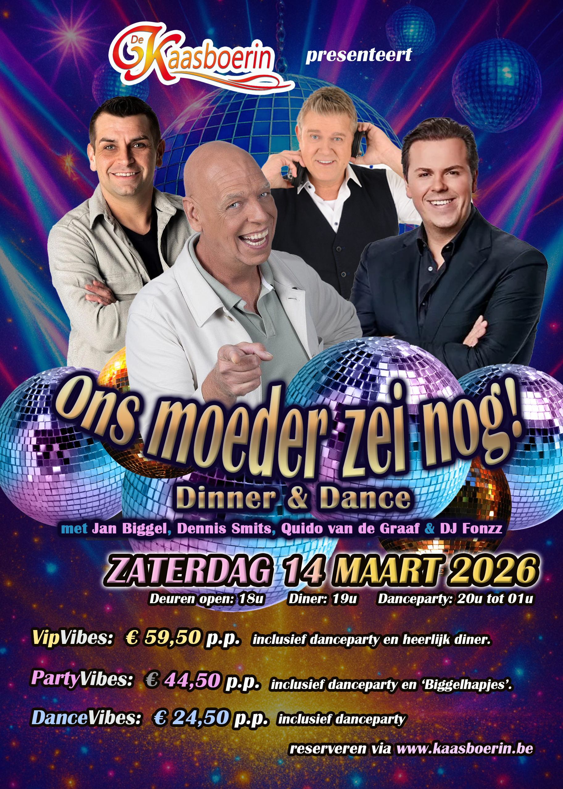 Ons Moeder Zei Nog! - Dinner & Dance - Kom mee feesten met optredens van de Nederlandse topartiesten: Jan Biggel, Dennis SMits en Quido van de Graaf.